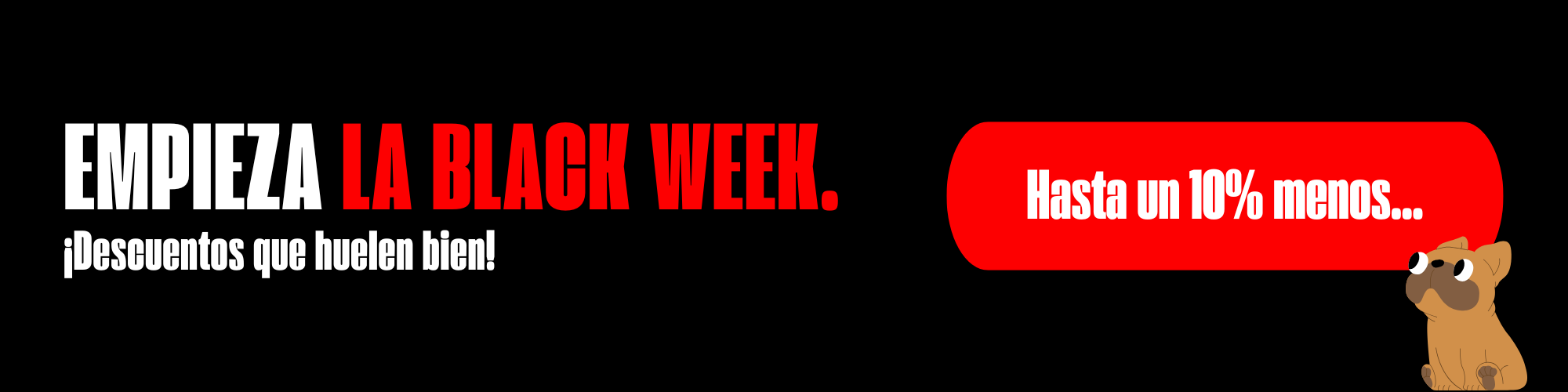 ¡EMPIEZA LA BLACK WEEK! HASTA UN 10% DE DESCUENTO. 