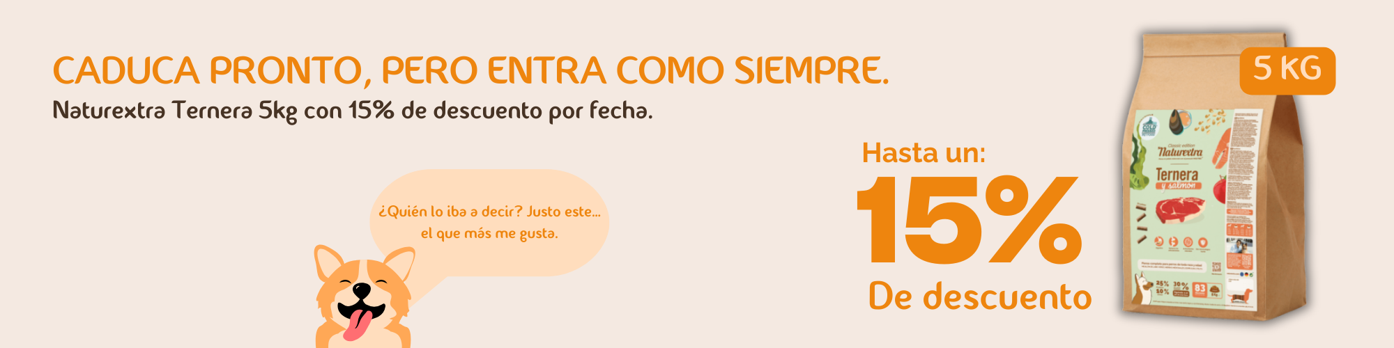 Caduca pronto, pero entra como siempre.